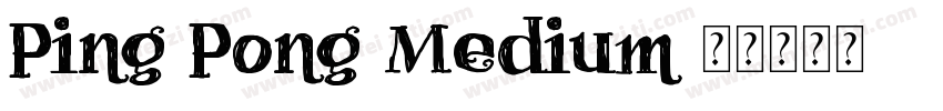 Ping Pong Medium字体转换